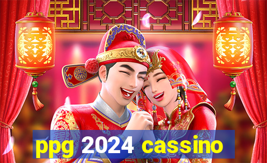 ppg 2024 cassino